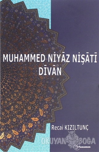 Muhammed Niyaz Nişati Divan - Recai Kızıltunç - Fenomen Yayıncılık