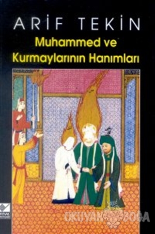 Muhammed ve Kurmaylarının Hanımları - Arif Tekin - Kaynak Yayınları