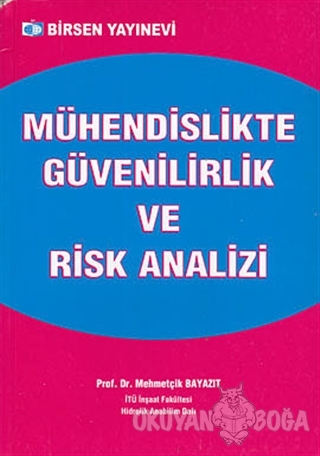 Mühendislikte Güvenilirlik ve Risk Analizi - Mehmetçik Bayazıt - Birse