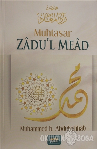 Muhtasar Zadu'l Mead - Şeyh Muhammed b. Abdulvehhab - Neda Yayınları