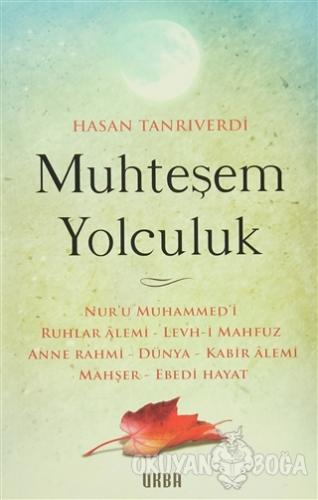 Muhteşem Yolculuk - Süleyman Bayrak - Ukba Yayınları