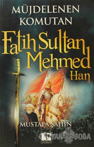 Müjdelenen Komutan Fatih Sultan Mehmed Han
