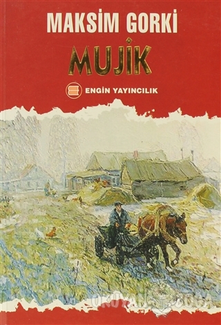 Mujik ve Öyküler - Maksim Gorki - Engin Yayıncılık