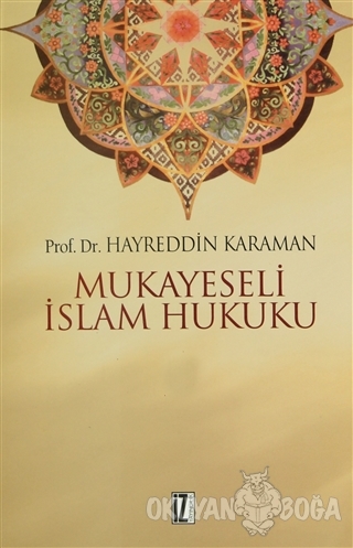Mukayeseli İslam Hukuku Cilt: 1 - Hayreddin Karaman - İz Yayıncılık