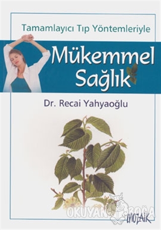 Mükemmel Sağlık - Recai Yahyaoğlu - Mozaik Yayınları