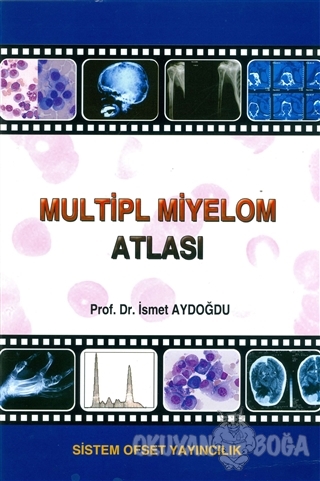 Multipl Miyelom Atlası - İsmet Aydoğdu - Sistem Ofset Yayıncılık