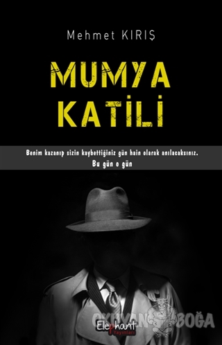 Mumya Katili - Mehmet Kırış - Elephant Yayınları