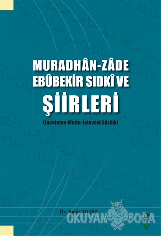 Muradhan-Zade Ebubekir Sıdki ve Şiirleri - Ayşe Yıldız - Grafiker Yayı