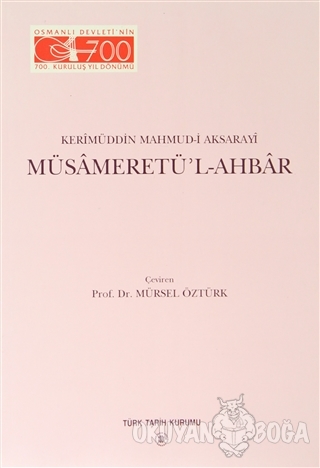 Müsameretü'l - Ahbar - Kerimüddin Mahmud-i Aksarayi - Türk Tarih Kurum