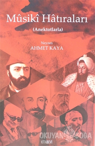 Musiki Hatıraları - Neyzen Ahmet Kaya - Kitabevi Yayınları