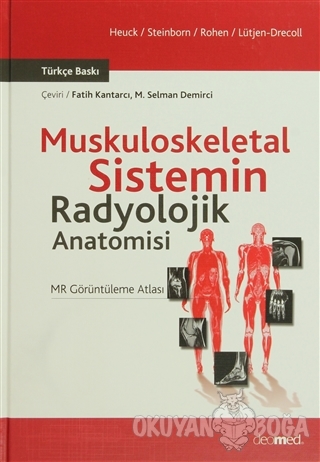 Muskuloskeletal Sistemin Radyolojik Anatomisi (Ciltli) - Andreas Heuck