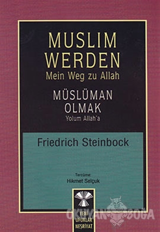 Muslim Werden - Müslüman Olmak - Friedrich Steinbock - Yeni Ufuklar Ne