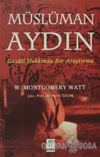 Müslüman Aydın - W. Montgomery Watt - Etüt Yayınları