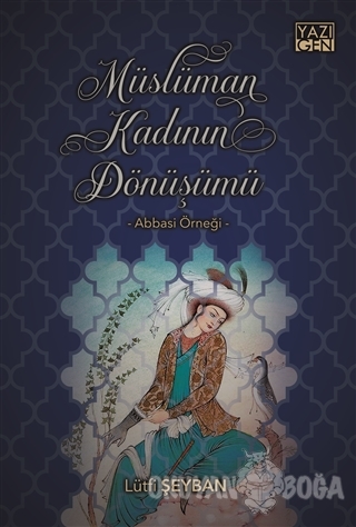 Müslüman Kadının Dönüşümü - Lütfi Şeyban - Yazıgen Yayınevi