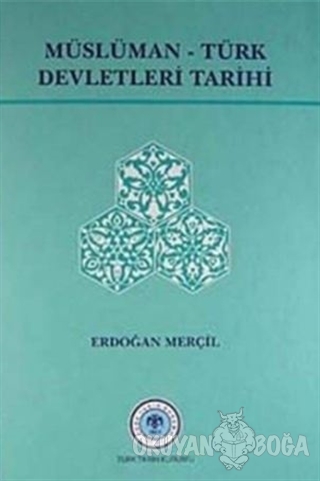 Müslüman Türk Devletleri Tarihi (Ciltli) - Erdoğan Merçil - Türk Tarih