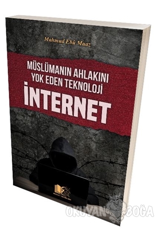 Müslümanın Ahlakını Yok Eden Teknoloji İnternet - Mahmud Ebu Muaz - Hü