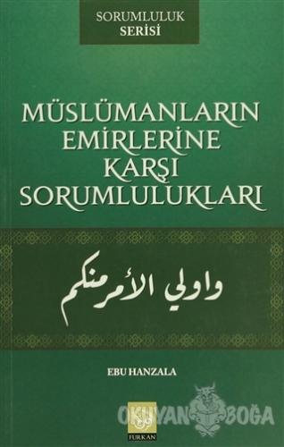 Müslümanların Emirlerine Karşı Sorumlulukları - Ebu Hanzala - Furkan B