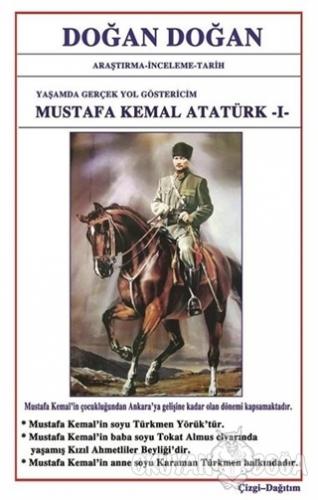 Mustafa Kemal Atatürk 1 - Yaşamda Yol Göstericim - Doğan Doğan - Bilge