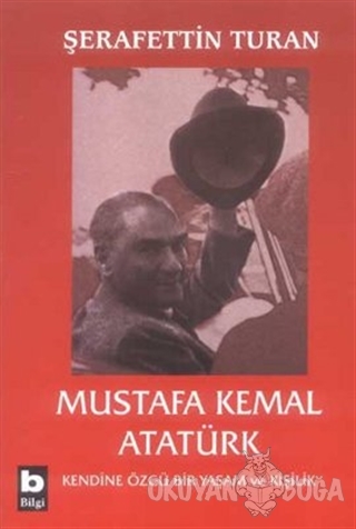 Mustafa Kemal Atatürk Kendine Özgü Bir Yaşam ve Kişilik (Ciltli) - Şer