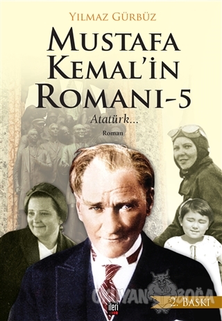 Mustafa Kemal'in Romanı - 5 - Yılmaz Gürbüz - İleri Yayınları