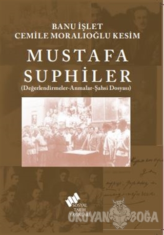 Mustafa Suphiler - Banu İşlet - Sosyal Tarih Yayınları