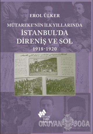 Mütareke'nin İlk Yıllarında İstanbul'da Direniş ve Sol 1918-1920 - Ero