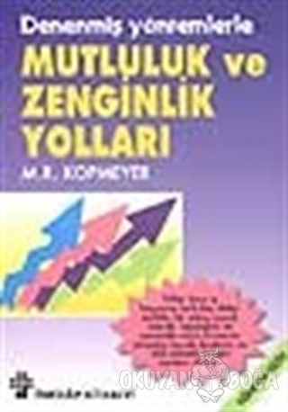 Mutluluk ve Zenginlik Yolları - M. R. Kopmeyer - İnkılap Kitabevi