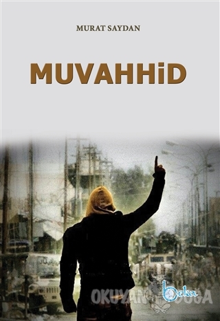 Muvahhid - Murat Saydan - Beka Yayınları