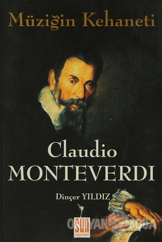Müziğin Kehaneti - Claudio Monteverdi - Dinçer Yıldız - Sun Yayınevi