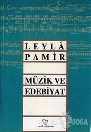 Müzik ve Edebiyat - Leyla Pamir - Varlık Yayınları
