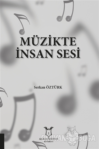 Müzikte İnsan Sesi - Serkan Öztürk - Akademisyen Kitabevi