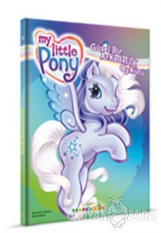 My Little Pony - 4 - Güzel Bir Arkadaşlık Öyküsü - Genevieve Schurer -