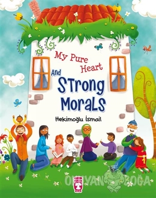 My Pure Heart And Strong Morals - Hekimoğlu İsmail - Timaş Publishing