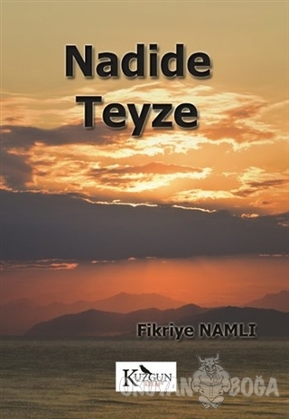 Nadide Teyze - Fikriye Namlı - Kuzgun Kitap