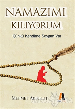 Namazımı Kılıyorum - Mehmet Akbulut - Akis Kitap