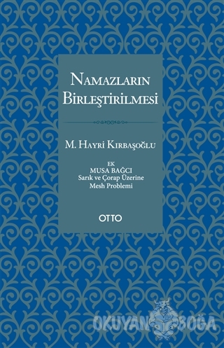Namazların Birleştirilmesi (Ciltli) - Mehmed Hayri Kırbaşoğlu - Otto Y