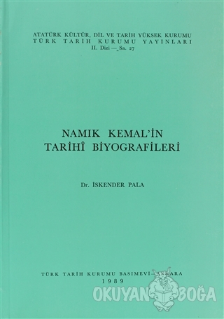 Namık Kemal'in Tarihi Biyografileri - İskender Pala - Türk Tarih Kurum