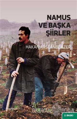 Namus ve Başka Şiirler - Hakan Arslanbenzer - Avangard Yayınları