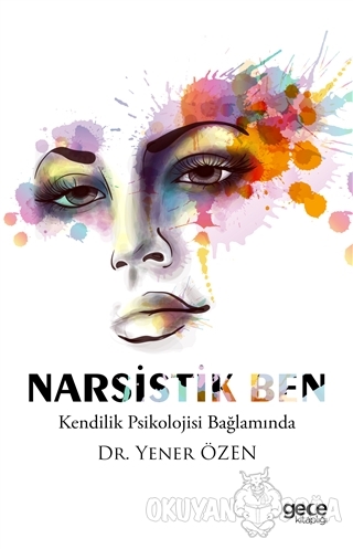 Narsistik Ben - Yener Özen - Gece Kitaplığı