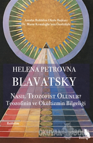 Nasıl Teozofist Olunur? - Helena Petrovna Blavatsky - Zuzu Kitap