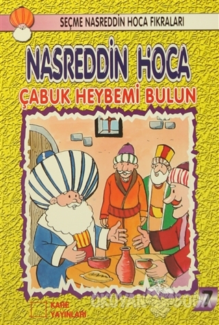 Nasreddin Hoca : Çabuk Heybemi Bulun - Kolektif - Kare Yayınları - Oku