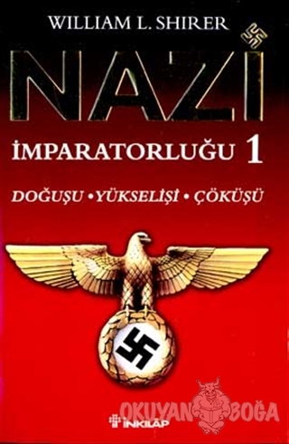 Nazi İmparatorluğu 1 - William L. Shirer - İnkılap Kitabevi
