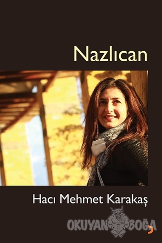 Nazlıcan - Hacı Mehmet Karakaş - Cinius Yayınları