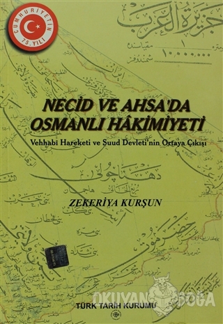 Necid ve Ahsa'da Osmanlı Hakimiyeti - Zekeriya Kurşun - Türk Tarih Kur