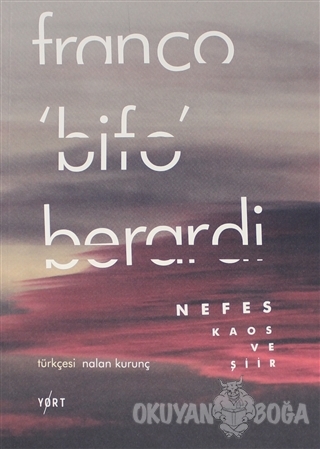 Nefes Kaos ve Şiir - Franco Bifo Berardi - Yort Kitap
