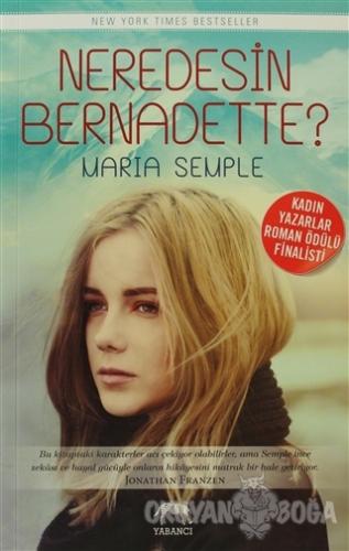 Neredesin Bernadette?