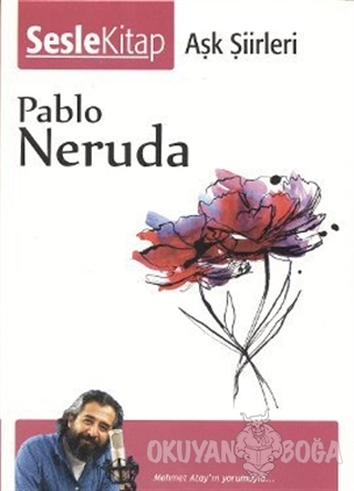 Neruda - Aşk Şiirleri - Pablo Neruda - Sesle Sesli Kitap