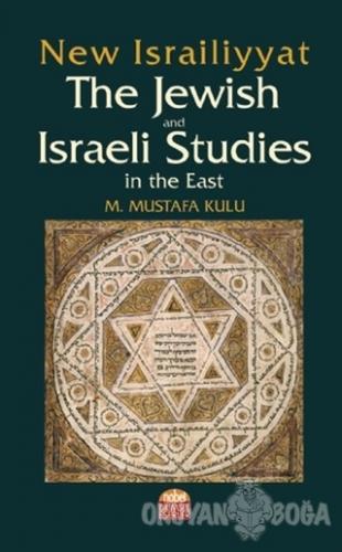 New Israiliyyat: The Jewish and Israeli Studies in the East - M. Musta