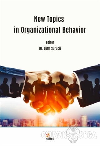 New Topics in Organizational Behavior - Lütfi Sürücü - Kriter Yayınlar