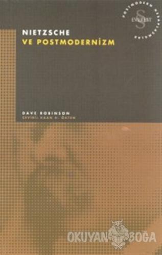 Nietzsche ve Postmodernizm Postmodern Hesaplaşmalar - Dave Robinson - 
